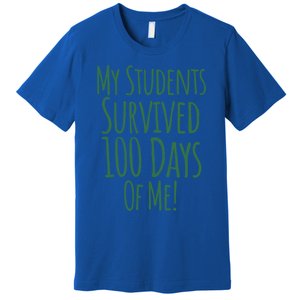 My Students Survived 100 Days Of Me Funny Teacher Gift Premium T-Shirt