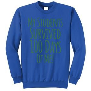 My Students Survived 100 Days Of Me Funny Teacher Gift Tall Sweatshirt