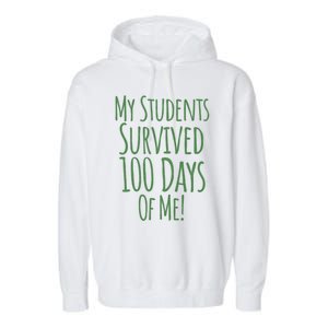 My Students Survived 100 Days Of Me Funny Teacher Gift Garment-Dyed Fleece Hoodie