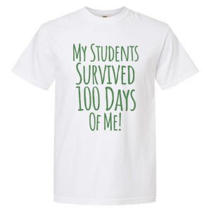 My Students Survived 100 Days Of Me Funny Teacher Gift Garment-Dyed Heavyweight T-Shirt