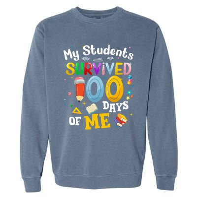 My Students Survived 100 Days Of Me 100 Days School Teachers Meaningful Gift Garment-Dyed Sweatshirt