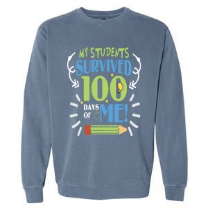 My Students Survived 100 Days Of Me Funny Teacher Funny Gift Garment-Dyed Sweatshirt