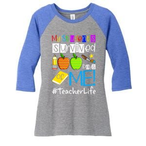 My Students Survived 100 Days Of Me Teacher Life Gift Women's Tri-Blend 3/4-Sleeve Raglan Shirt