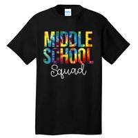 Middle School Squad Tie Dye Appreciation Day Back To School Tall T-Shirt