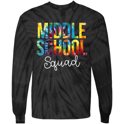 Middle School Squad Tie Dye Appreciation Day Back To School Tie-Dye Long Sleeve Shirt