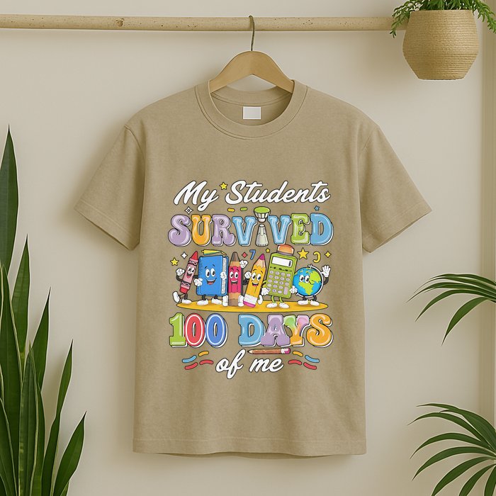 My Students Survived 100 Days Of Me 100th Day Of School T-Shirt