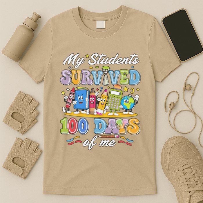 My Students Survived 100 Days Of Me 100th Day Of School T-Shirt
