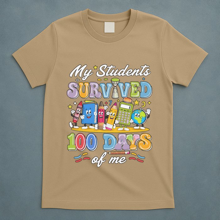My Students Survived 100 Days Of Me 100th Day Of School T-Shirt
