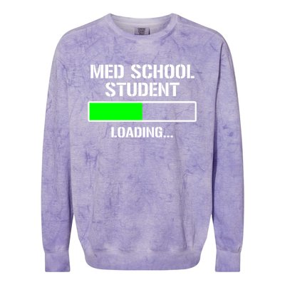 Med School Student Loading Funny Medical School Doctor Great Gift Colorblast Crewneck Sweatshirt