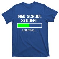 Med School Student Loading Funny Medical School Doctor Great Gift T-Shirt