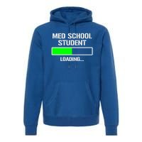 Med School Student Loading Funny Medical School Doctor Great Gift Premium Hoodie