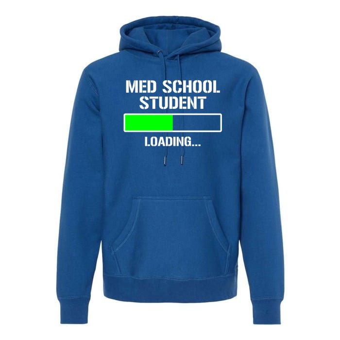 Med School Student Loading Funny Medical School Doctor Great Gift Premium Hoodie