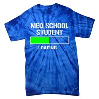 Med School Student Loading Funny Medical School Doctor Great Gift Tie-Dye T-Shirt