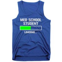 Med School Student Loading Funny Medical School Doctor Great Gift Tank Top