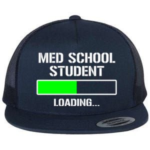 Med School Student Loading Funny Medical School Doctor Great Gift Flat Bill Trucker Hat