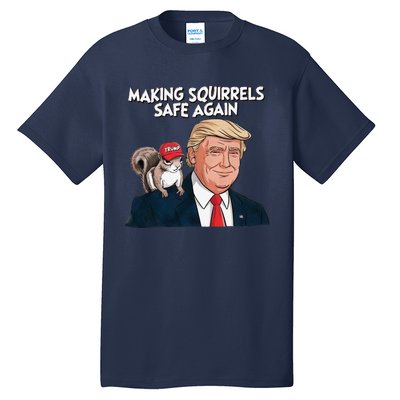 Make Squirrels Safe Again Trump 2024 Squirrels For Trump Tall T-Shirt