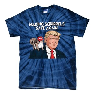 Make Squirrels Safe Again Trump 2024 Squirrels For Trump Tie-Dye T-Shirt