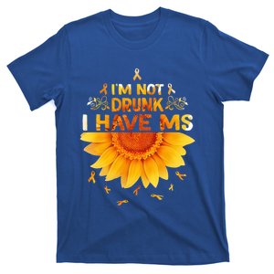 Multiple Sclerosis Sunflower I'm Not Drunk I Have Ms Gift T-Shirt