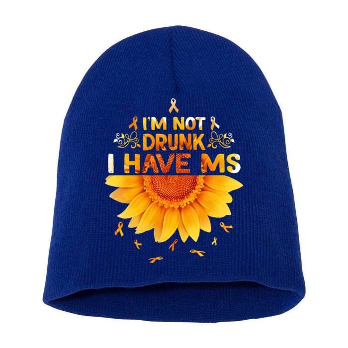 Multiple Sclerosis Sunflower I'm Not Drunk I Have Ms Gift Short Acrylic Beanie