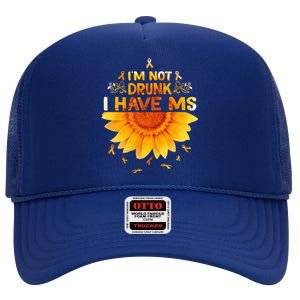 Multiple Sclerosis Sunflower I'm Not Drunk I Have Ms Gift High Crown Mesh Back Trucker Hat