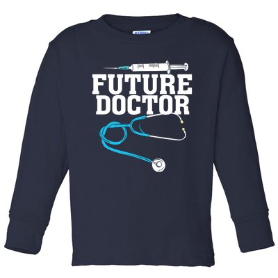 Medical School Student Funny Future Doctor In Training Toddler Long Sleeve Shirt