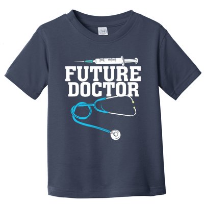 Medical School Student Funny Future Doctor In Training Toddler T-Shirt