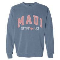 Maui Strong Support Lahaina Hawaii Garment-Dyed Sweatshirt