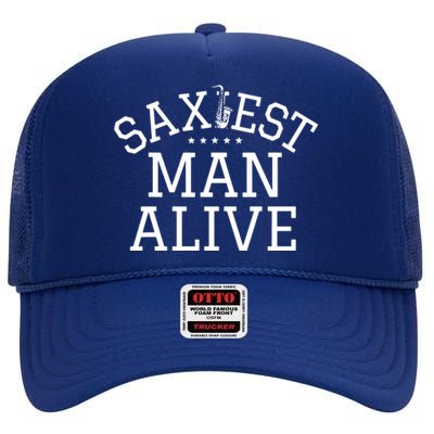 Men Saxophonist Saxist Sax Saxiest Man Saxophone High Crown Mesh Back Trucker Hat