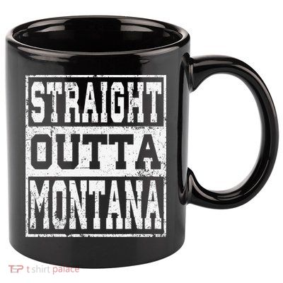 Montana State Straight outta Montana design 11oz C Handle Ceramic Mug