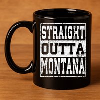 Montana State Straight outta Montana design 11oz C Handle Ceramic Mug
