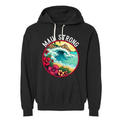 Maui Strong Support For Hawaii Fire Victims Hawaii Fires Lahaina Fires Garment-Dyed Fleece Hoodie