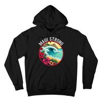 Maui Strong Support For Hawaii Fire Victims Hawaii Fires Lahaina Fires Hoodie