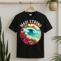 Maui Strong Support For Hawaii Fire Victims Hawaii Fires Lahaina Fires T-Shirt