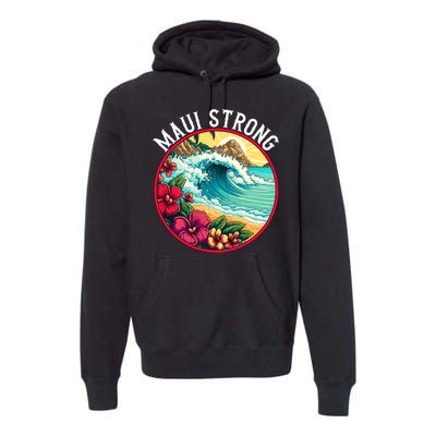 Maui Strong Support For Hawaii Fire Victims Hawaii Fires Lahaina Fires Premium Hoodie