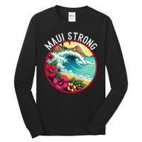 Maui Strong Support For Hawaii Fire Victims Hawaii Fires Lahaina Fires Tall Long Sleeve T-Shirt