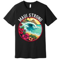 Maui Strong Support For Hawaii Fire Victims Hawaii Fires Lahaina Fires Premium T-Shirt