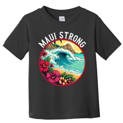 Maui Strong Support For Hawaii Fire Victims Hawaii Fires Lahaina Fires Toddler T-Shirt