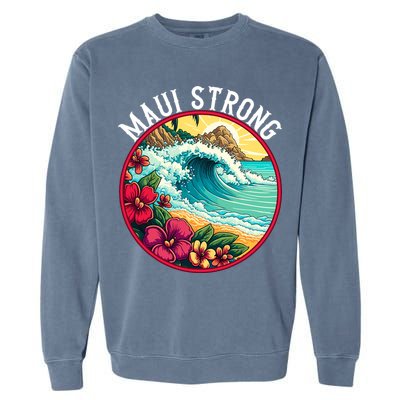 Maui Strong Support For Hawaii Fire Victims Hawaii Fires Lahaina Fires Garment-Dyed Sweatshirt