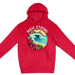 Maui Strong Support For Hawaii Fire Victims Hawaii Fires Lahaina Fires Premium Pullover Hoodie