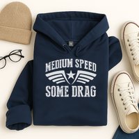 Medium Speed Some Drag Hoodie