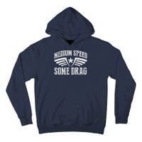 Medium Speed Some Drag Tall Hoodie