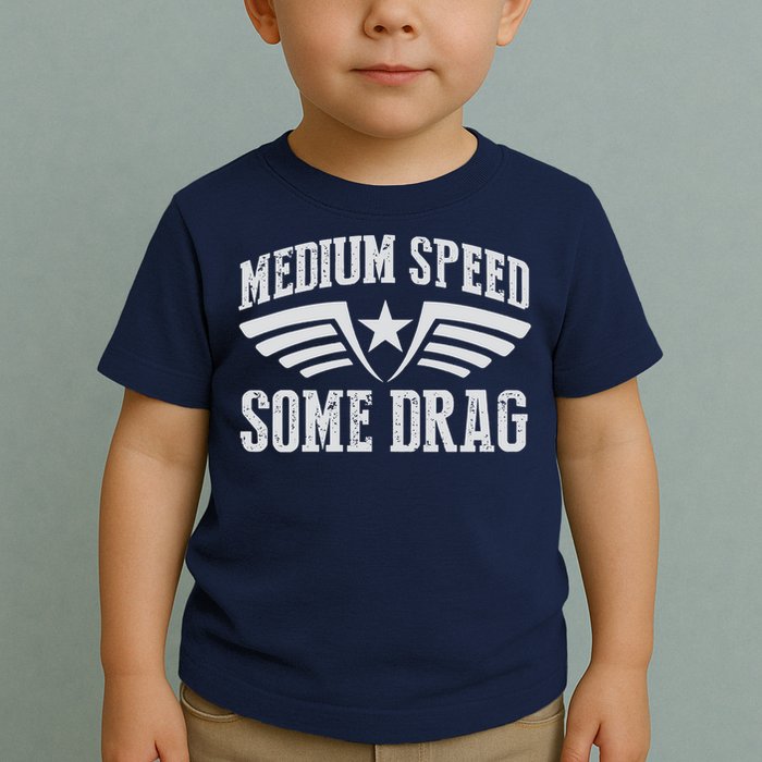 Medium Speed Some Drag Toddler T-Shirt