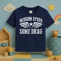 Medium Speed Some Drag Toddler T-Shirt