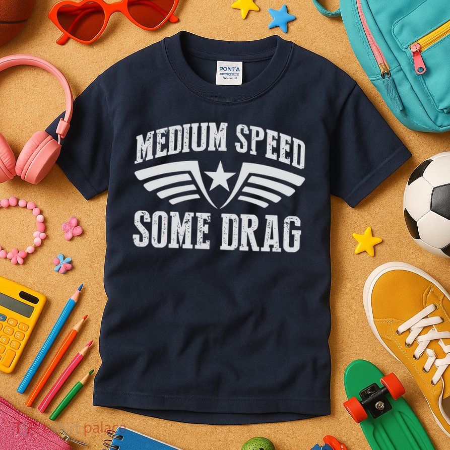 Medium Speed Some Drag Kids T-Shirt
