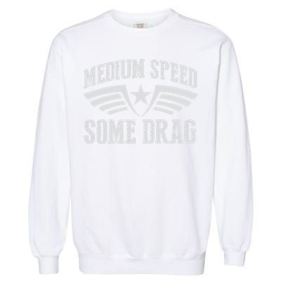 Medium Speed Some Drag Garment-Dyed Sweatshirt