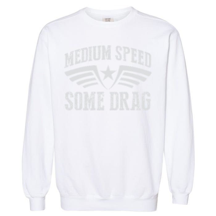 Medium Speed Some Drag Garment-Dyed Sweatshirt