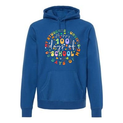 My Students Survived 100 Days Of Me 100th Day School Teacher Cool Gift Premium Hoodie