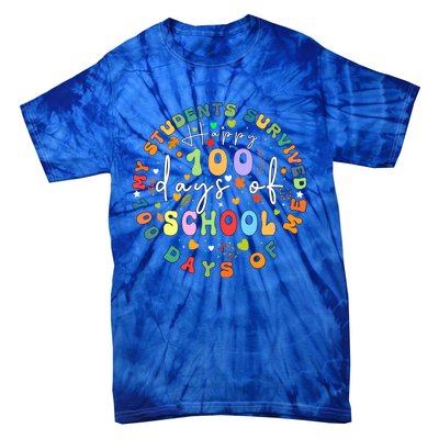 My Students Survived 100 Days Of Me 100th Day School Teacher Cool Gift Tie-Dye T-Shirt