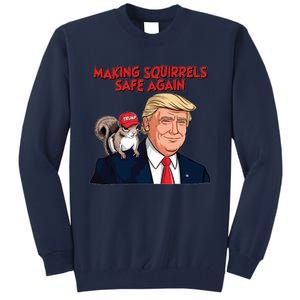 Make Squirrels Safe Again Trump Squirrels For Trump Tall Sweatshirt