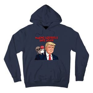 Make Squirrels Safe Again Trump Squirrels For Trump Tall Hoodie